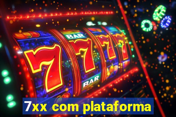 7xx com plataforma